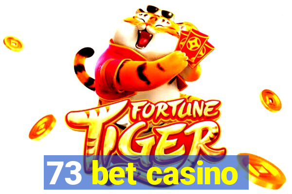 73 bet casino